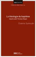 La théologie du baptême d'après saint Thomas d'Aquin