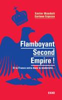 Flamboyant Second Empire ! Et la France entra dans la modernité..., Et la France entra dans la modernité...