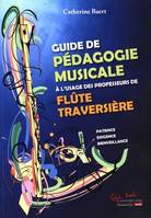 Guide de pédagogie musicale à l'usage des professeurs de flûte traversière, A L'Usage Des Professeurs De Flute Traversiere