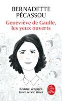 Geneviève de Gaulle, les yeux ouverts, Les yeux ouverts