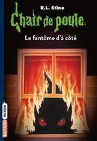 Chair de poule , Tome 16, Le fantôme d'à côté