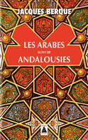 Les Arabes suivi de Andalousies NE, Leçon de clôture au Collège de France