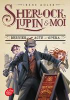 2, Sherlock, Lupin et moi - Tome 2, Dernier acte à l'Opéra