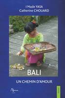 Bali, un chemin d'amour