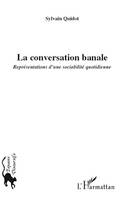 La conversation banale, Représentations d'une sociabilité quotidienne