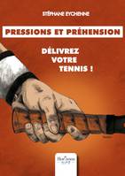 Pressions et préhension : délivrez votre tennis, Délivrez votre tennis