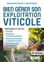 Bien gérer son exploitation viticole - 3e éd., Pratiques et outils