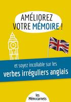 Améliorez votre mémoire ET soyez incollable sur les verbes irréguliers anglais.