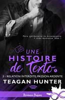 3, Relation interdite, passion ardente, Une histoire de texto, T3