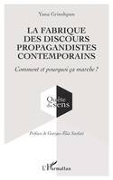 La fabrique des discours propagandistes contemporains, Comment et pourquoi ça marche ?