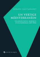 Un vertige méditerranéen, Hilarion Roux, marquis d’Escombreras (1819-1898)