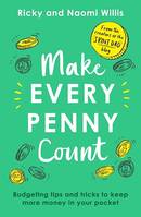 Make Every Penny Count, Budgeting tips and tricks to keep more money in your pocket