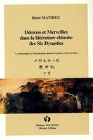 Démons et merveilles dans la littérature chinoise des Six dynasties - le fantastique et l'anecdotique dans le 