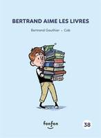 BERTRAND AIME LES LIVRES