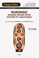 Kôngo Kultur, vol. 5,déc. 2022, BUKONGO. REGARDS CROISÉS ENTRE HISTOIRE ET LINGUISTIQUE