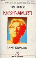 Krishnamurti sa vie, son oeuvre, sa vie, son oeuvre