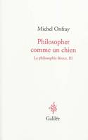 La philosophie féroce, 3, Philosopher comme un chien