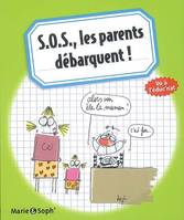 SOS LES PARENTS DEBARQUENT !