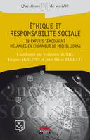 Ethique et responsabilité sociale - 78 experts témoignent, Mélanges en l'honneur de Michel Joras