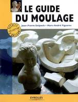 GUIDE DU MOULAGE (LE)