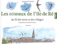 Les oiseaux de l'île de Ré, Tome 2, Les oiseaux de l'ile de re tii, au fil des mois et des villages