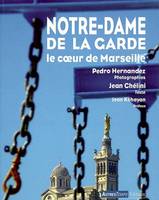 Notre-Dame d ela Garde, le coeur de Marseille