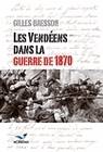 Les Vendéens dans la guerre de 1870