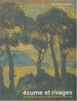 Jean Francis Auburtin, écume et rivages, la Méditerranée de Jean Francis Auburtin, 1866-1930