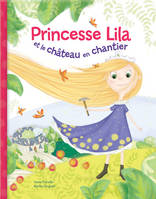 Princesse Lila et le château en chantier