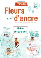 Fleurs d'encre Français CM1 - Guide ressources - Edition 2020
