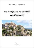 Au bout des mots, Les escagasses de Landolfi en Provence, Récits humoristiques pé que pitchiou
