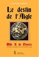 Le destin de l'aigle, Mile x de noyers