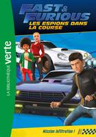 Fast & furious, les espions dans la course, 3, Fast & Furious 03 - Mission infiltration !