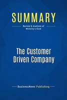 Summary: The Customer Driven Company, Review and Analysis of Whiteley's Book