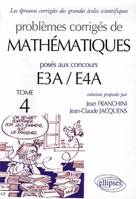 Problèmes corrigés de mathématiques posés aux concours de ENSAM, ESTP, Écrin, Archimède (E3A)..., 4, Mathématiques prépas E3A-E4A - 2005-2006 - Tome 4, Volume 4