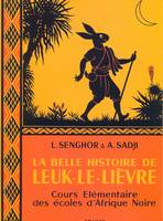 La belle histoire de Leuk-le-lièvre CE, cours élémentaire des écoles d'Afrique noire