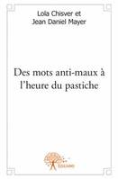 Des mots anti-maux à l’heure du pastiche