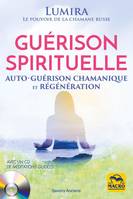 Guérison spirituelle, Auto-guérison chamanique et régénération