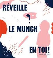 REveille le Munch en Toi ! /franCais