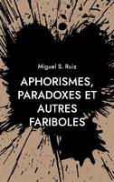 Aphorismes, paradoxes et autres fariboles