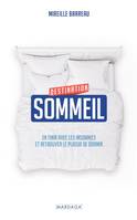 Destination sommeil, En finir avec les insomnies et retrouver le plaisir de dormir