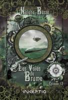 Les voies de Brume - Episode 12, Épisode 12