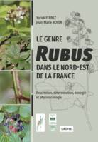 Le genre Rubus dans le nord-est de la France, Description, détermination, écologie et phytosociologie