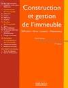 Construction et gestion de l'immeuble. Edification, vente, location, maintenance - 1ère éd., Edification, vente, location, maintenance