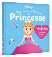 DISNEY BABY - Ma Première Histoire de Princesse - Cendrillon, L'histoire du film