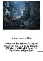 Note sur les armes franques trouvées au lieu de la Unarde (2258m d'altitude) dans les Pyrénées ariégeoises, Une hypothèse plausible pour la localisation d'un épisode périphérique de la Bataille de Roncevaux ?