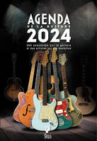 L'agenda de la guitare 2024 : semainier-planificateur 12 mois : 365 anecdotes sur la guitare et des