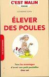 Elever des poules, c'est malin, Tous les avantages d'avoir son petit poulailler chez soi