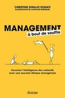 Management à bout de souffle, Favoriser l'intelligence des collectifs avec une nouvelle éthique managériale