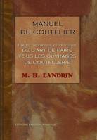 Manuel du coutelier ou traité théorique et pratique de l'art de faire tous les ouvrages de coutellerie